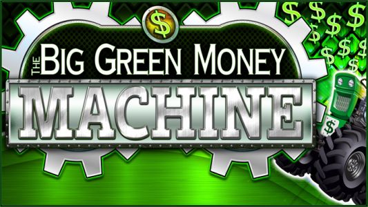 Big Green Money Machine