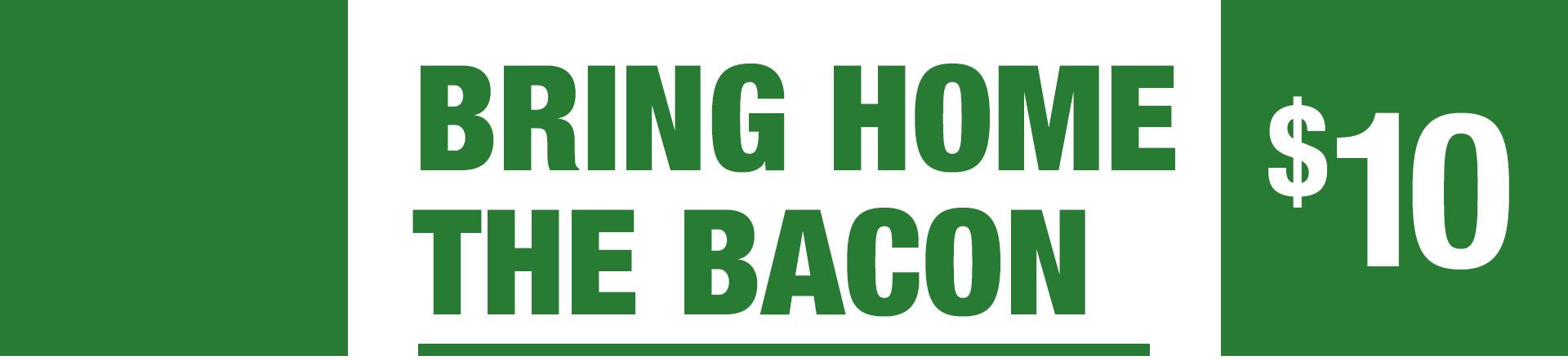 Bring Home The Bacon