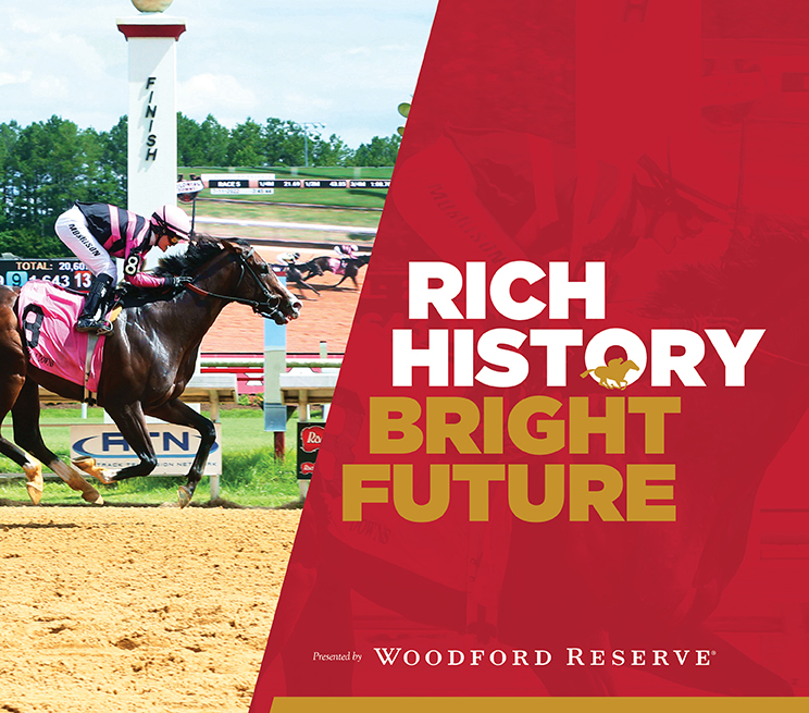 Rich history. Bright future. Presented by Woodford Reserve