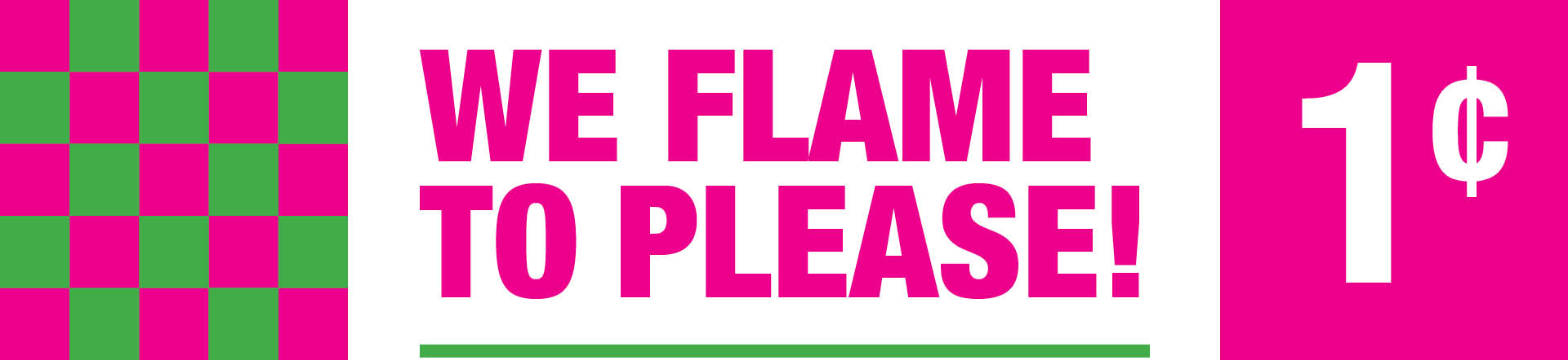 We Flame to Please! 