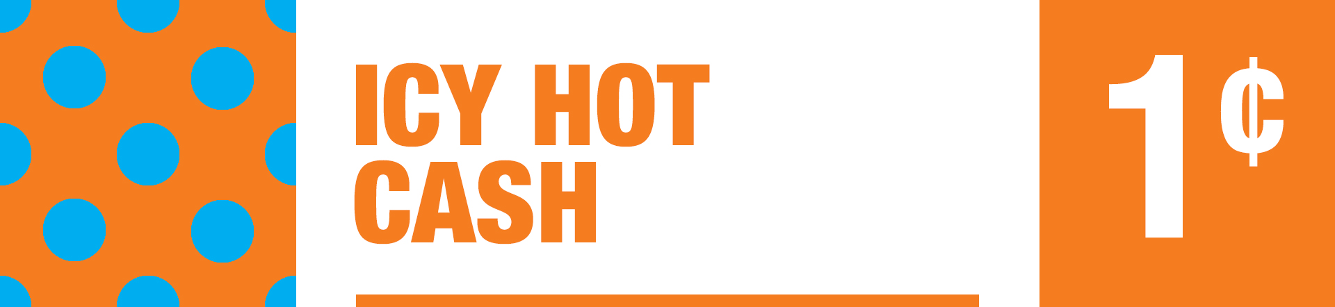 Icy Hot Cash