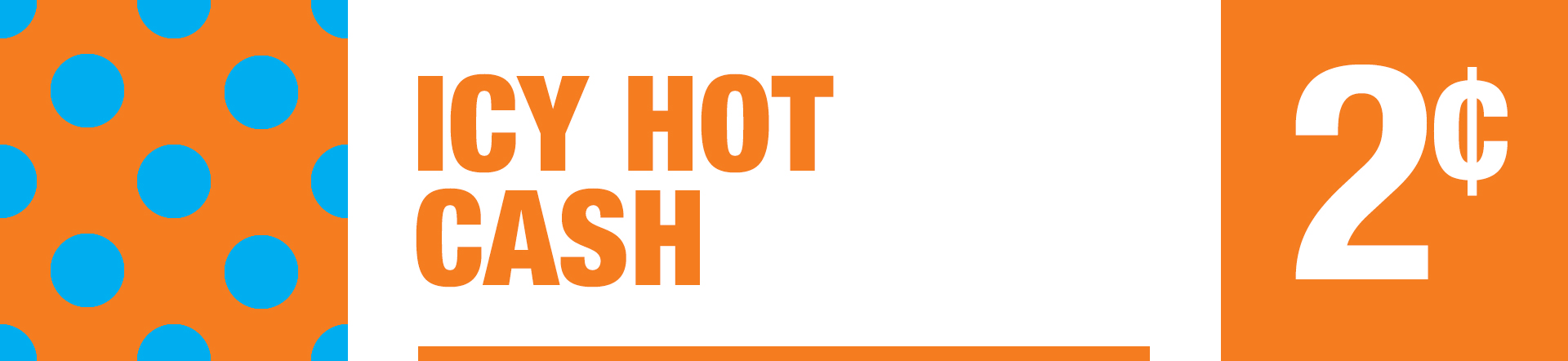 Icy Hot Cash