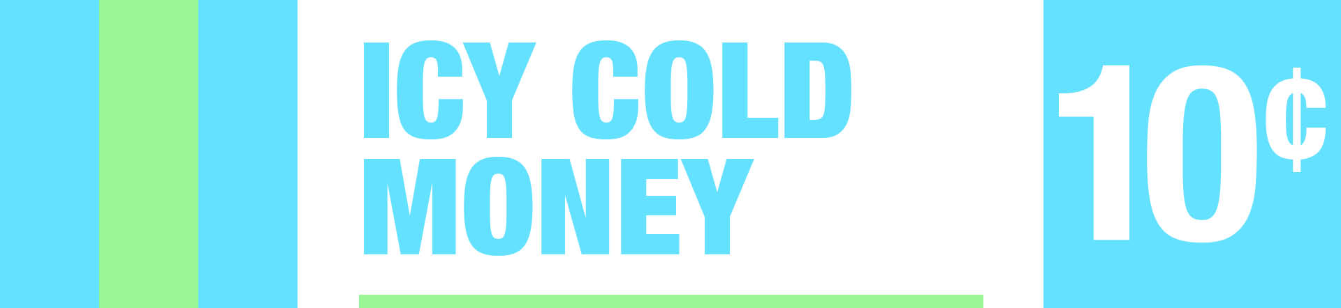 Icy Cold Money
