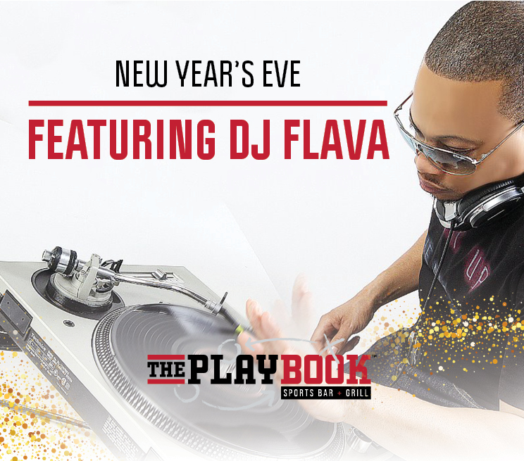 New Year's Eve featuring DJ Flava at The Playbook Sports Bar + Grill