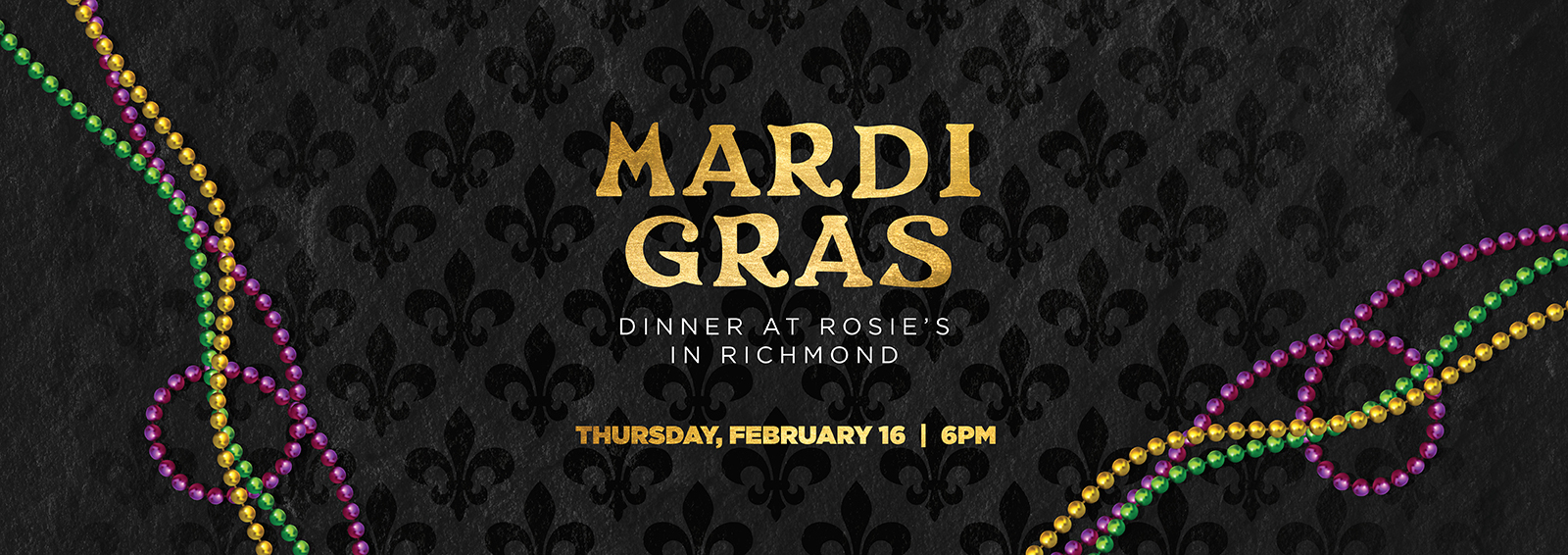 MARDI GRAS DINNER AT ROSIE'S IN RICHMOND THURSDAY, FEBRUARY 16 | 6PM