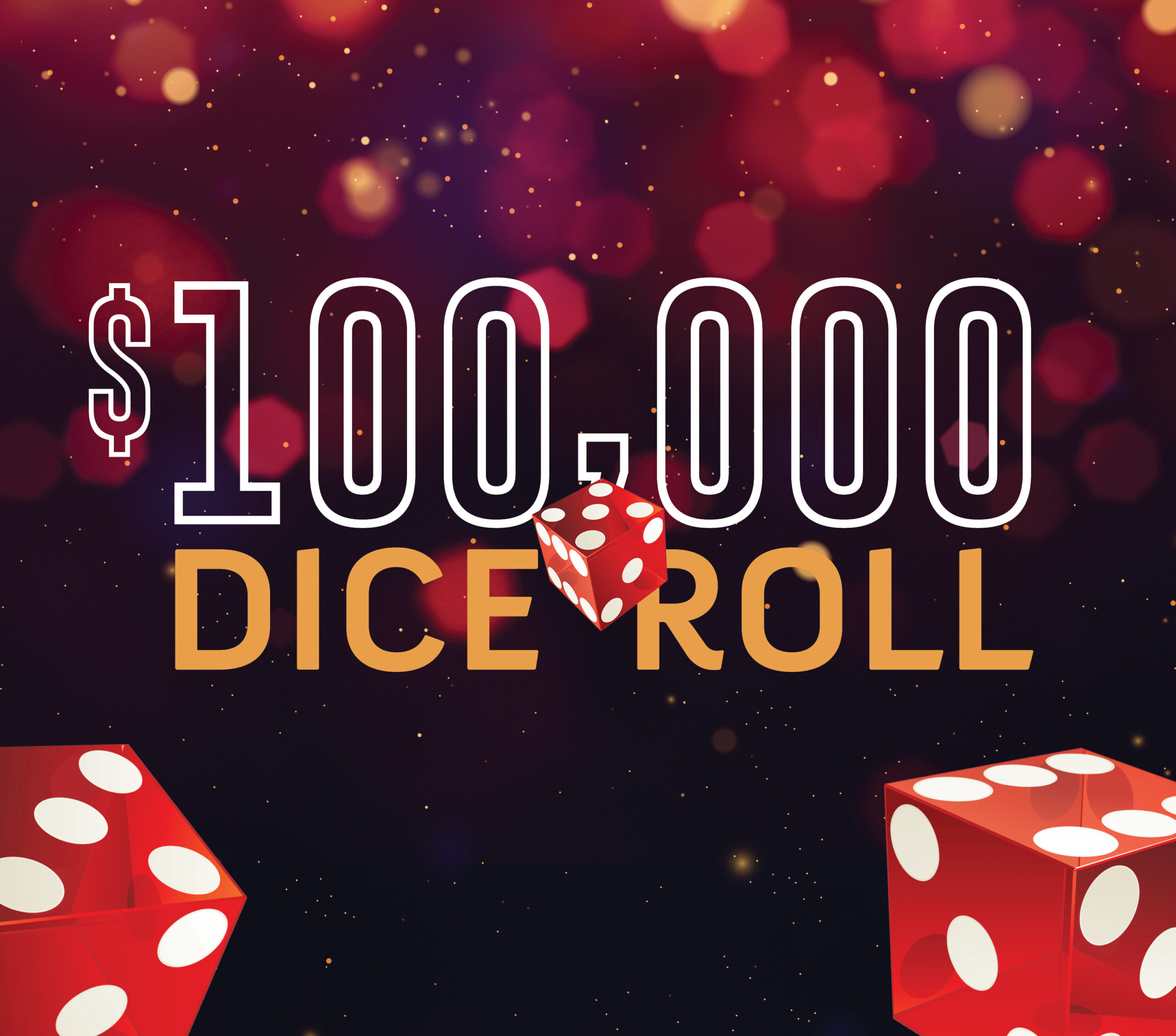 $100,000 DICE ROLL