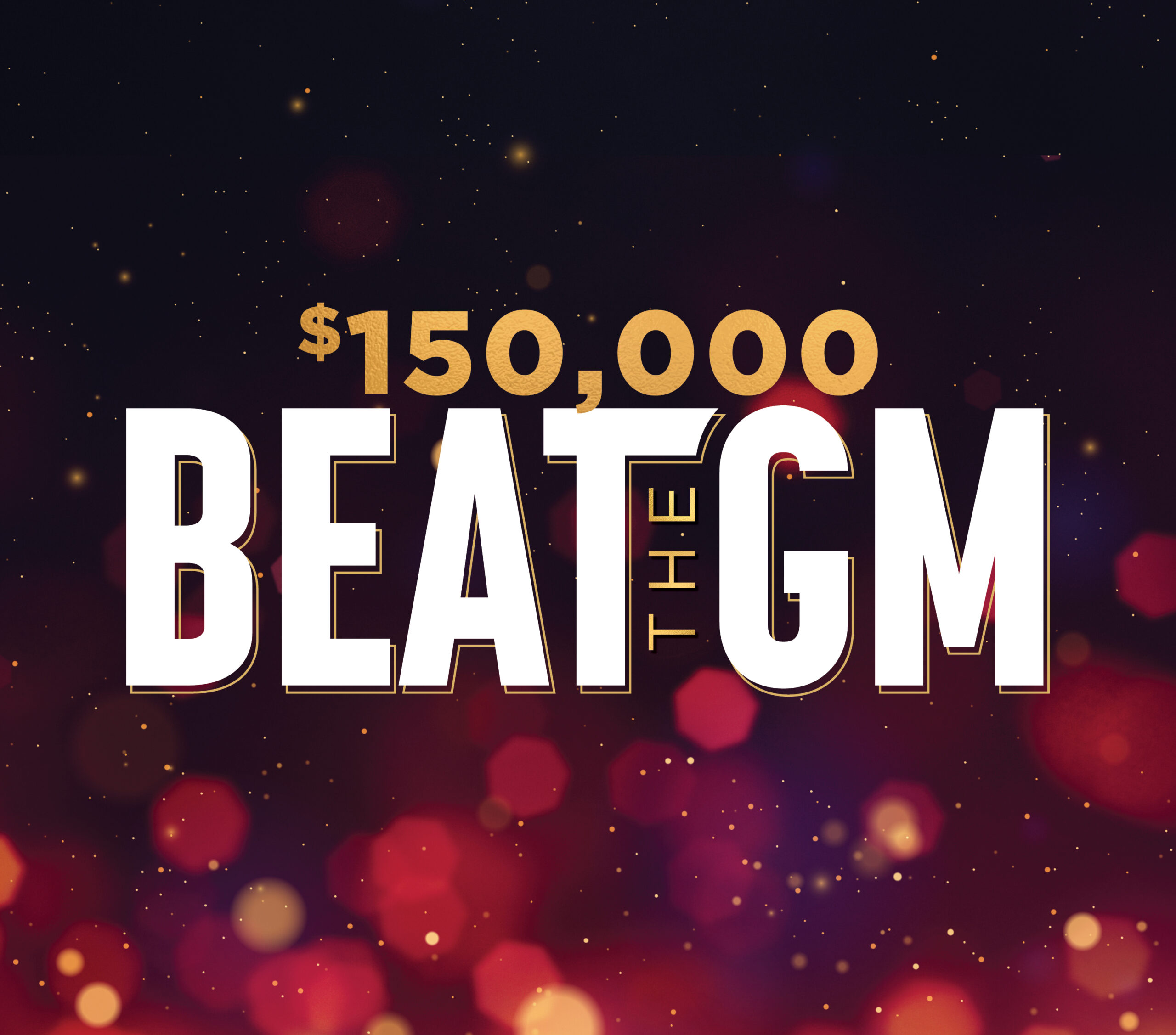 $150,000 BEAT THE GM