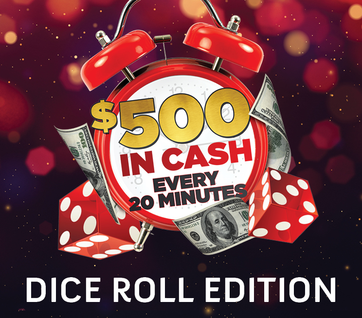 $500 in Cash Every 20 Minutes Dice Roll Edition