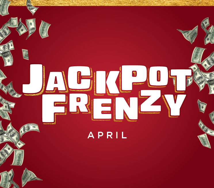 Jackpot Frenzy April