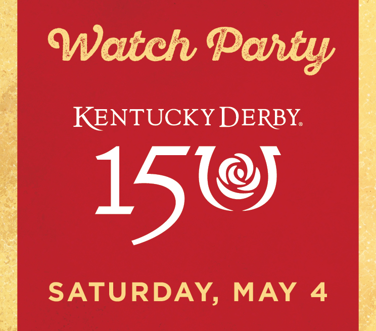Kentucky Derby Watch Party Saturday, May 4