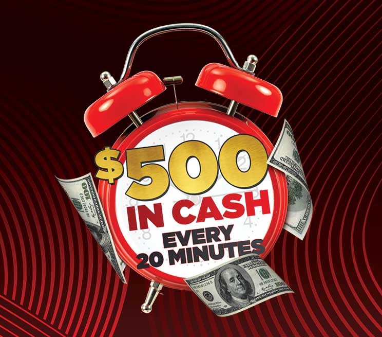 $500 in Cash Every 20 Minutes