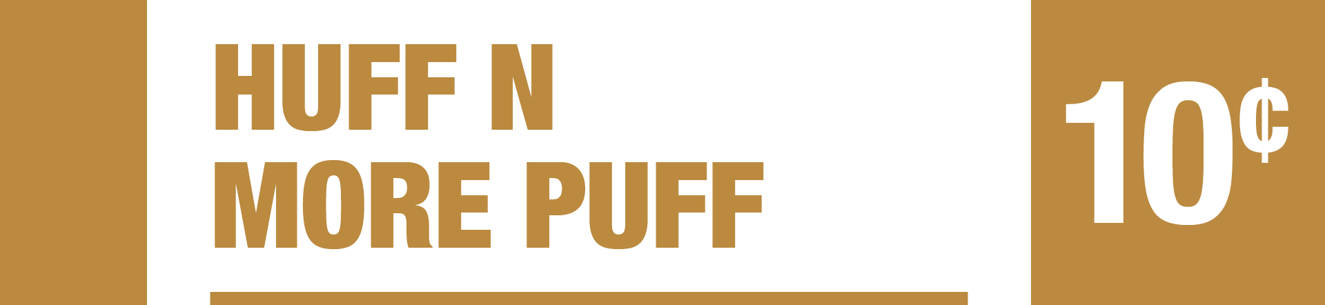 Huff N More Puff