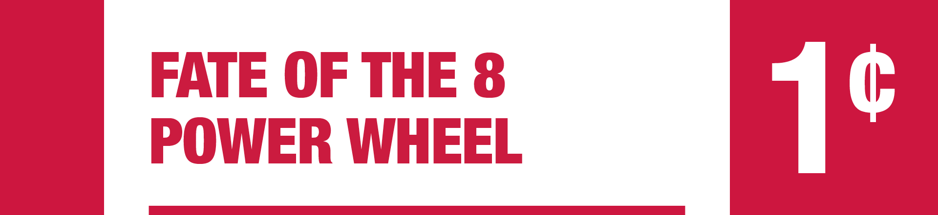 Fate of the 8 Power Wheel