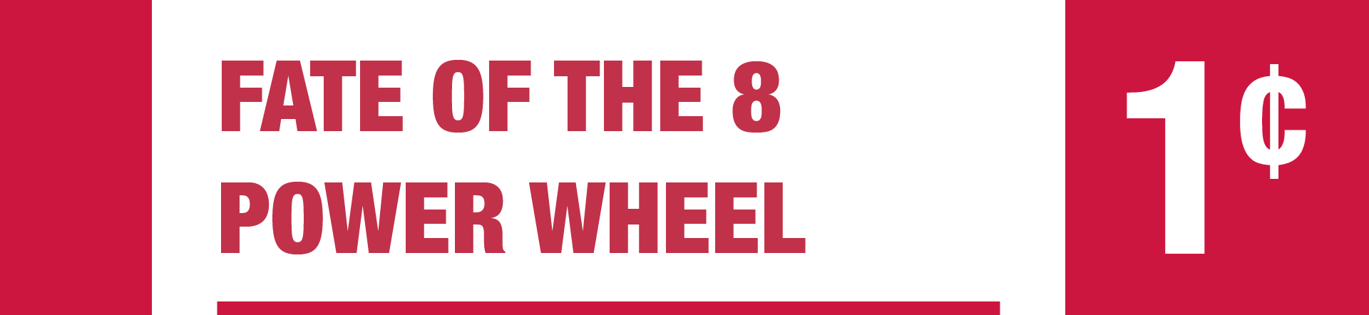 Fate of the 8 Power Wheel