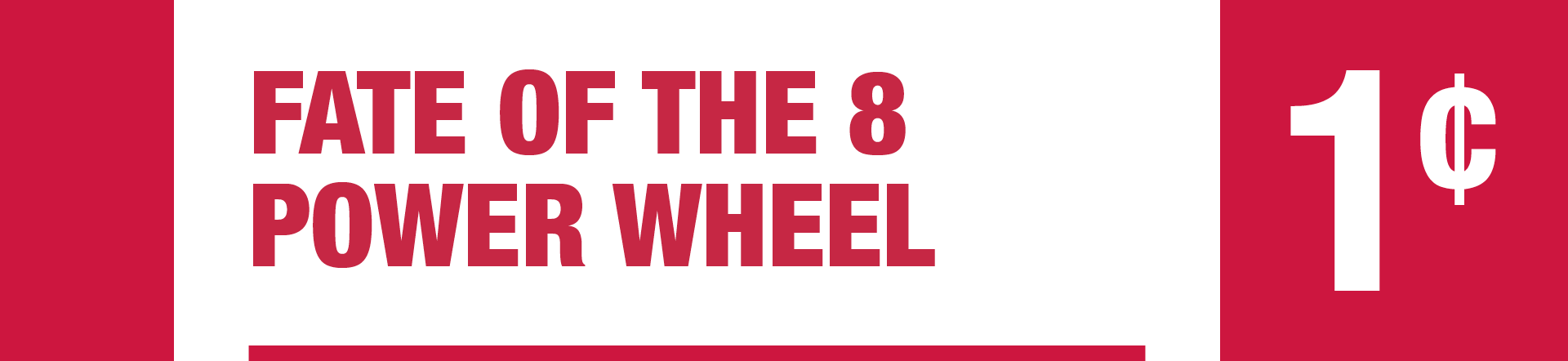 Fate of the 8 Power Wheel