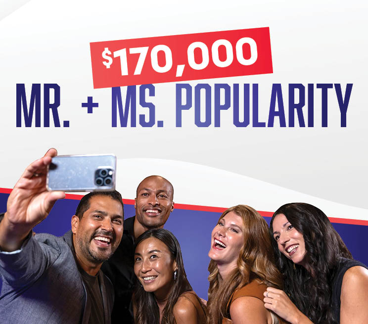 $170,000 Mr. + Ms. Popularity