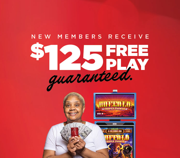 New members receive $125 Free Play guaranteed