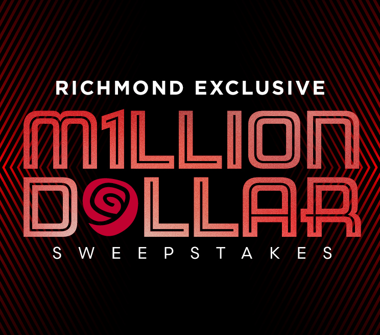 Richmond Exclusive Million Dollar Sweepstakes