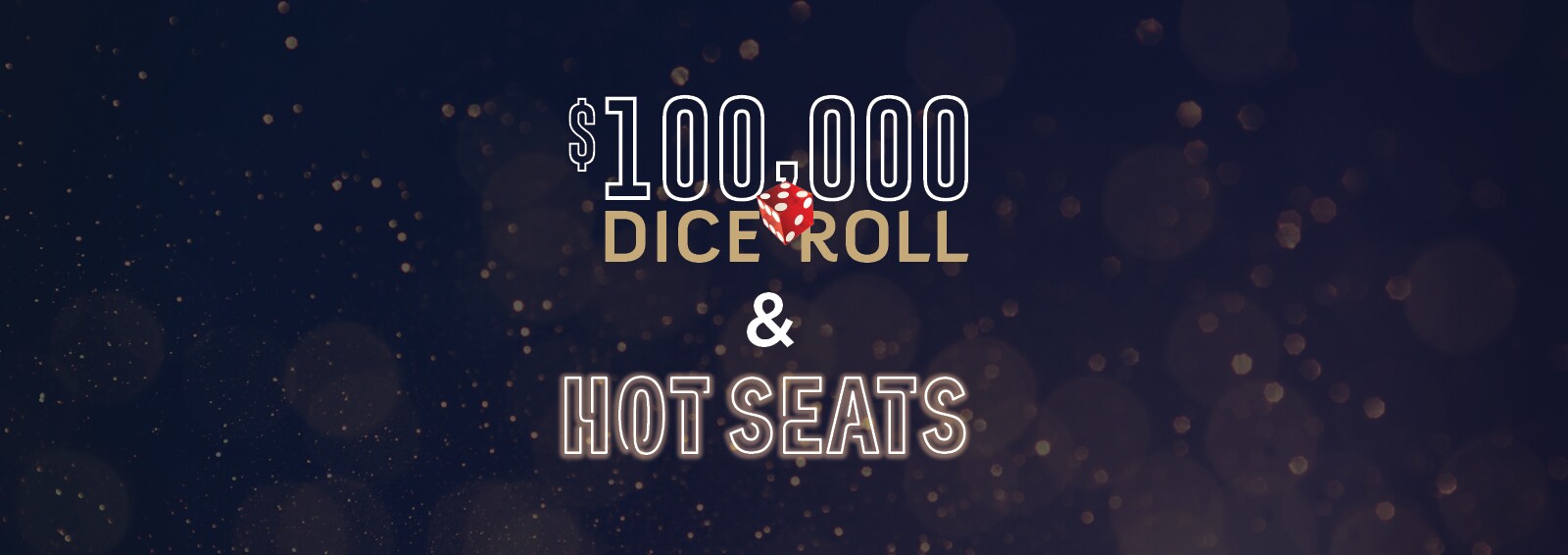 $100,000 Dice Roll & Hot Seats