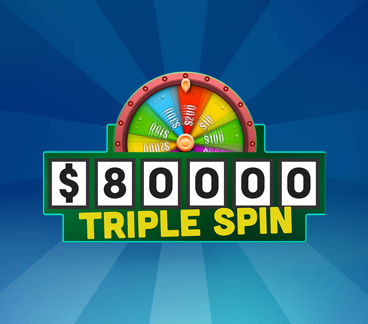 $80,000 Triple Spin