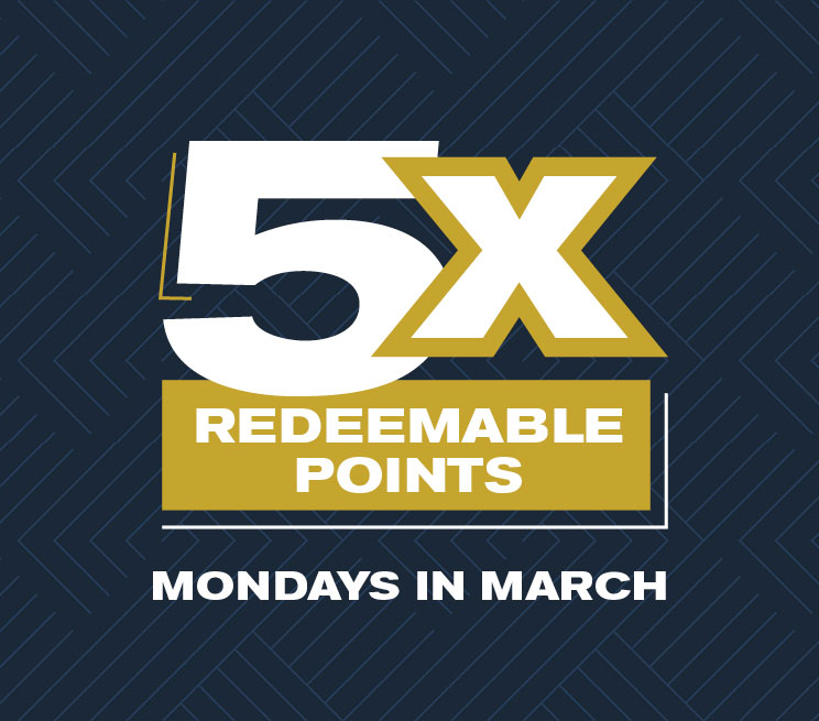 5X Redeemable Points Mondays in March