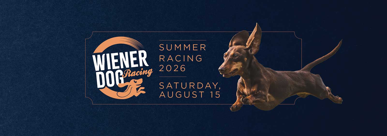 Summer racing 2026. Wiener Dog Racing Saturday, August 15