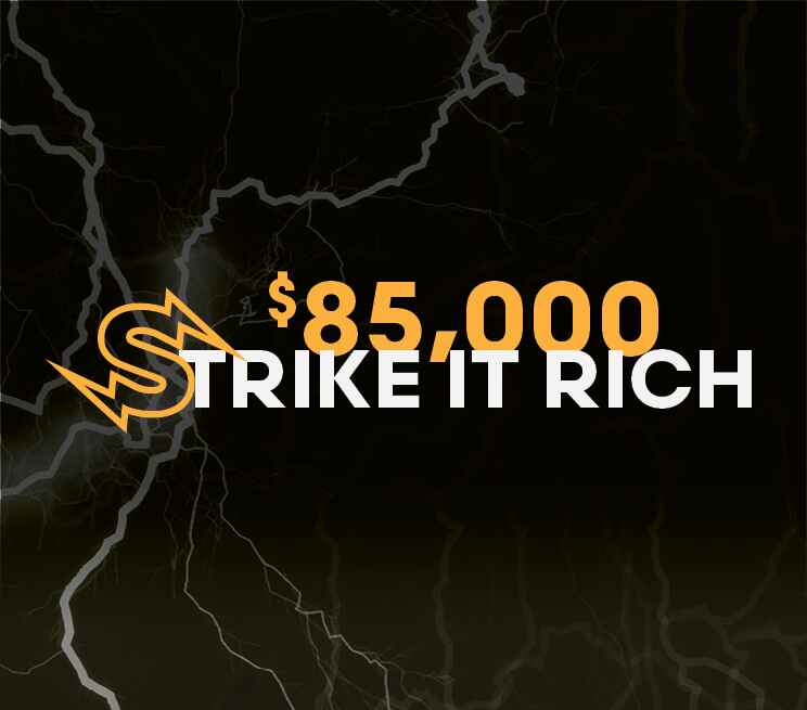 $85,000 Strike It Rich
