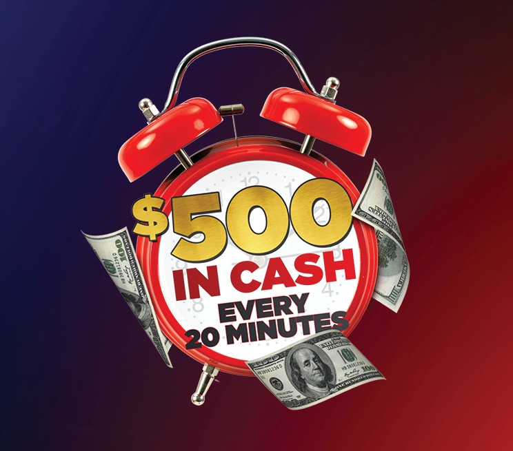 $500 in Cash Every 20 Minutes