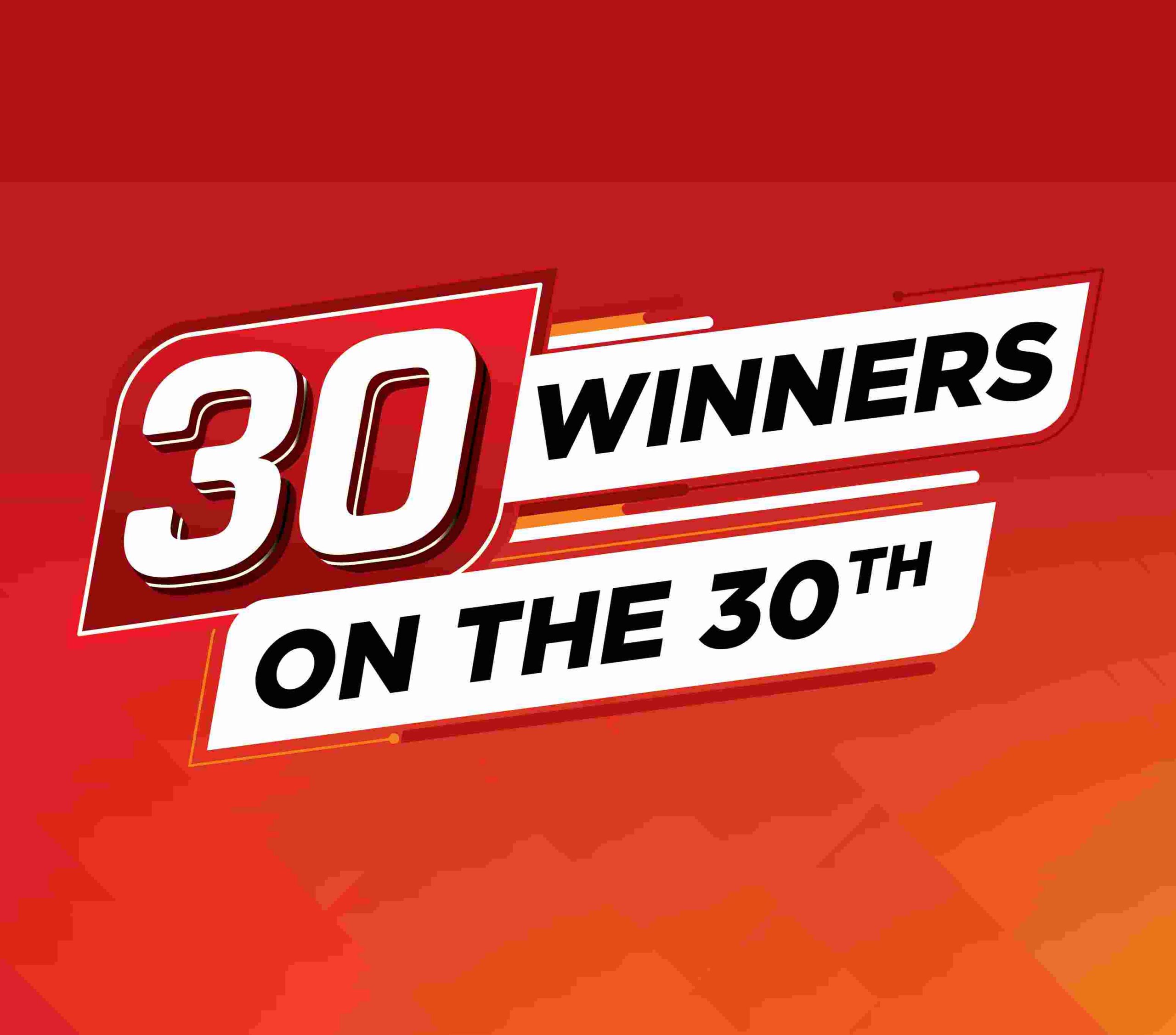 30 Winners on the 30th