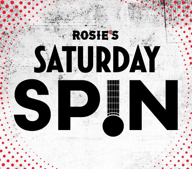 Rosie's Saturday Spin