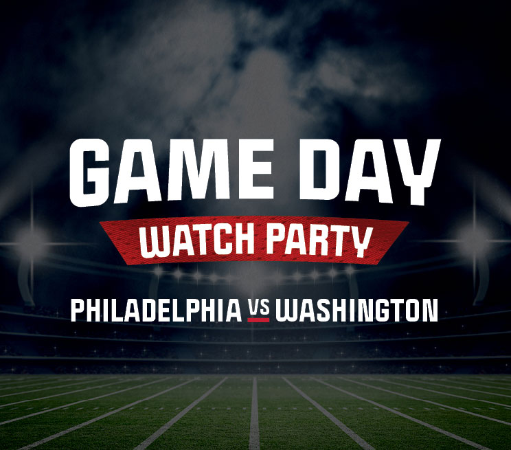 Game Day Watch Party Philadelphia vs. Washington